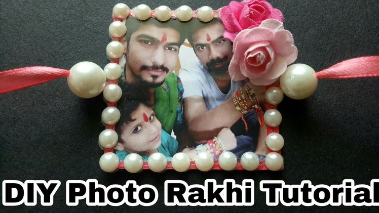 How to Make Photo Rakhi|| DIY photo Rakhi Tutorial ||How To Make Rakhi Full Tutorial