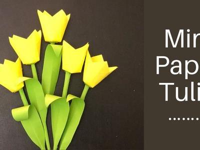 Paper mini tulip | how to make | easy paper tulips | DIY | paper craft |paper flower