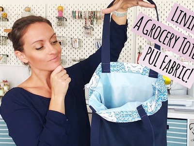 How to add WATERPROOF lining to your DIY Grocery Tote!