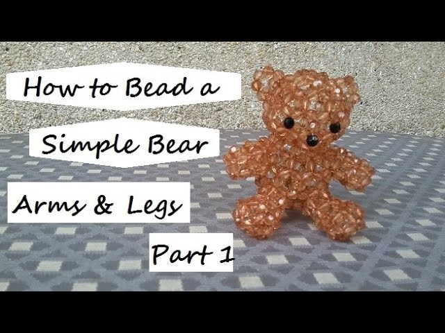 How to Bead a Simple Bear: Arms & Legs Part 1