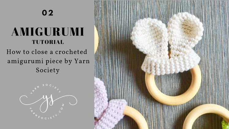 How to Close A Crochet Amigurumi Piece