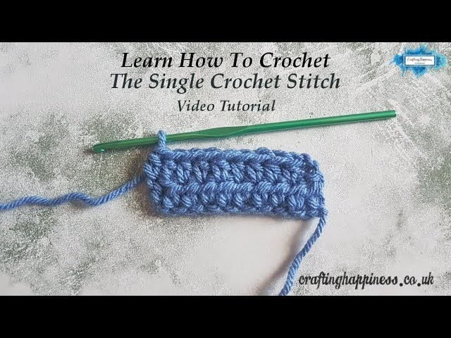 How To Crochet The Single Crochet Stitch Video Tutorial by Crafting Happiness