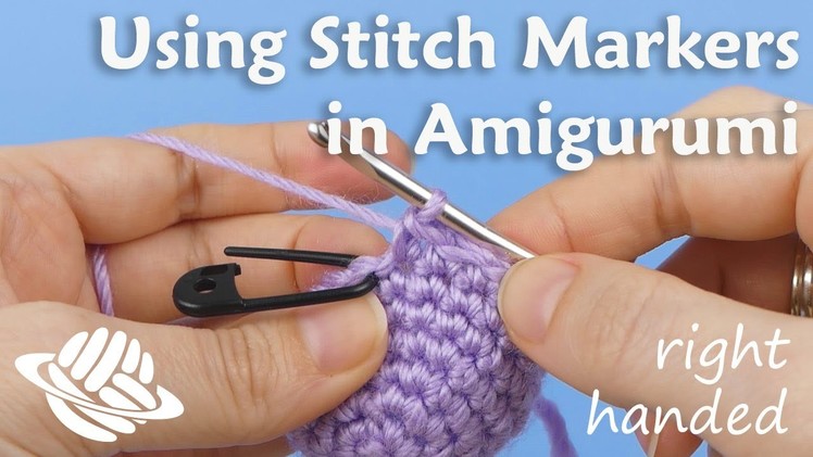 How to Use Stitch Markers in Amigurumi (right-handed version)