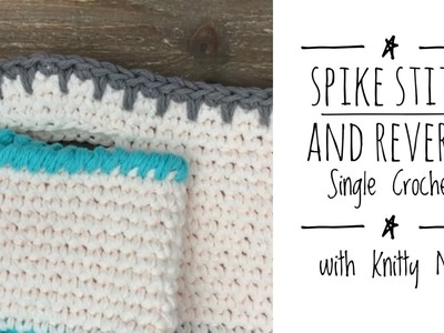 Knitty Natty | Tutorials | Crochet Edgings: Spike Stitch and Crab Stitch or Reverse Single Crochet