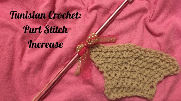 Tunisian Crochet | Purl Stitch Increase