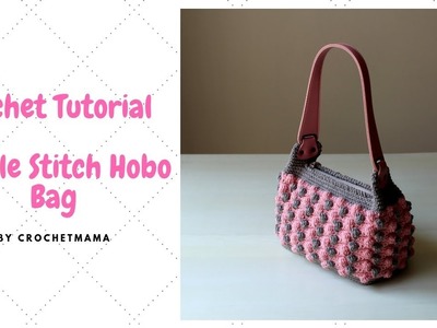 Crochet Bobble Stitch Hobo Bag Tutorial and Pattern