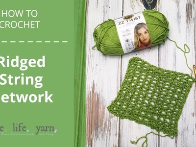 How to Crochet: Ridged String Network