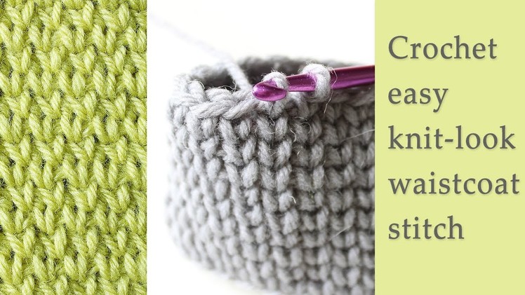 How to crochet the easy knit look waistcoat stitch. Both round and flat