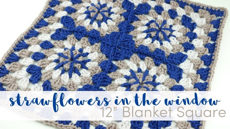 How To Crochet The Strawflowers In The Window 12" Square