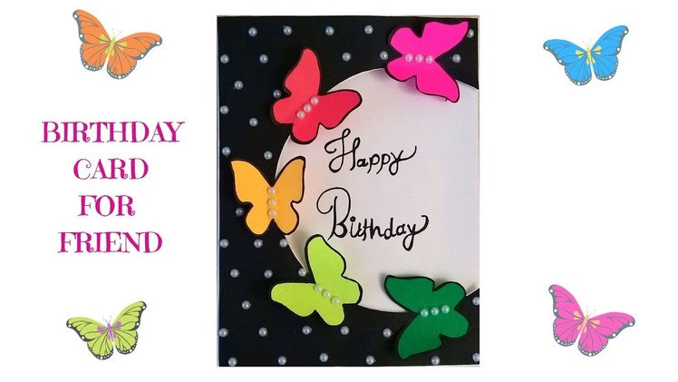 How to Make Special Butterfly Birthday Card for Best Friend - DIY Gift Idea