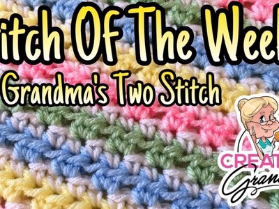 Stitch of the Week # 72 Grandma's Two Stitch - Crochet Tutorial