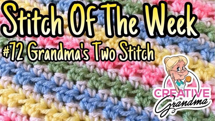 Stitch of the Week # 72 Grandma's Two Stitch - Crochet Tutorial