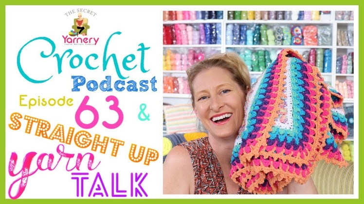 Straight Up Yarn Talk - Crochet Podcast Episode 63!