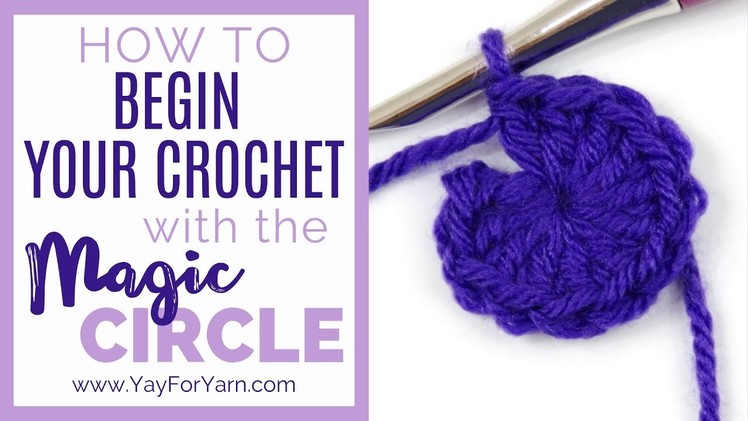 How to Begin Your Crochet with the Magic Circle | Yay For Yarn
