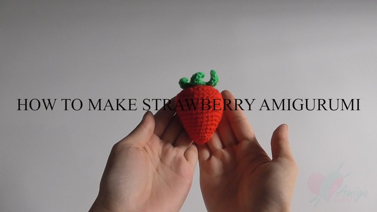 How to crochet a strawberry amigurumi - AmiguWorld