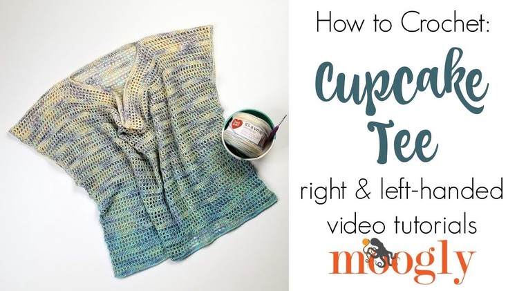 How to Crochet: Cupcake Tee (Left Handed)