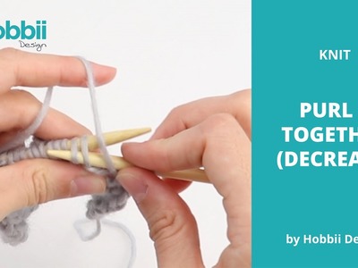 How to Decrease - Purl 2 Together