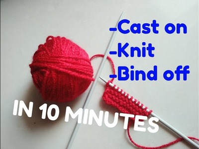 Learn How to knit in 10 minutes - Beginners' Basic [ Cast on, Knit & Bind off ]