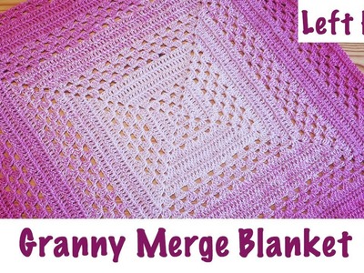 Left Handed Crochet: The Granny Merge Baby Blanket