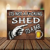 Its Not a Shed its a Bar Metal Sign, Ideal for Bar, Pub, Man Cave, Shed