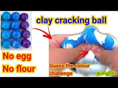 Make a own clay cracker.diy clay cracking balls.Guess the colour challenge diy ball make in tamil