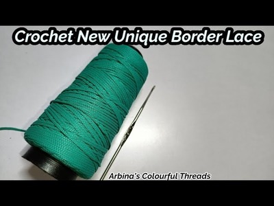 Crochet New & Unique Border Lace Design Step-by-step full tutorial @ARBINA'S COLOURFUL THREADS