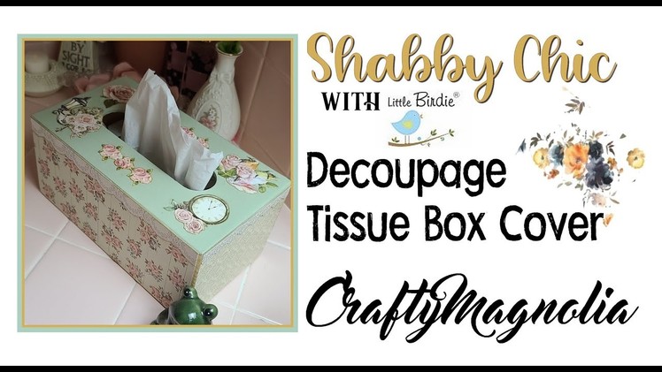 DIY Shabby Chic Farmhouse Decor | Decoupage Tissue Box Cover