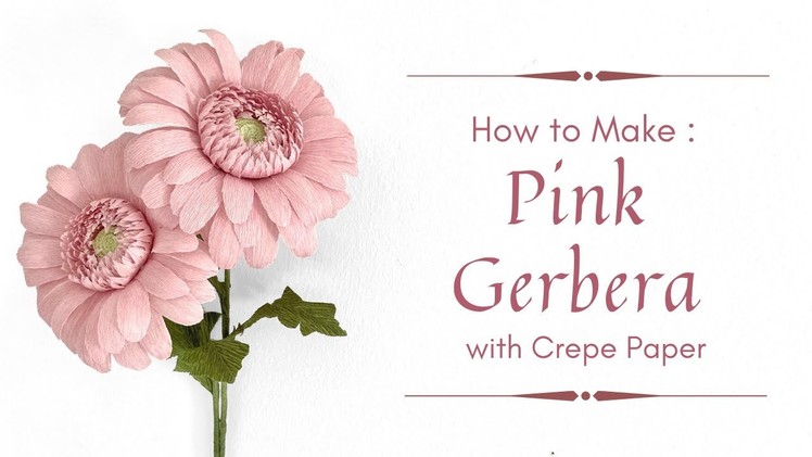 HOW TO MAKE PINK GERBERA (DAISY) with Crepe Paper | VERY EASY !