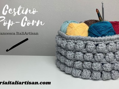 Cestino Pop-corn uncinetto -  pop corn stitch basket crochet tutorial - uncinetto per la casa