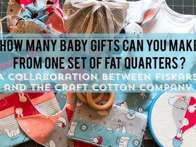 How many Baby Gifts Can You Make from 1 set of Fat Quarters?