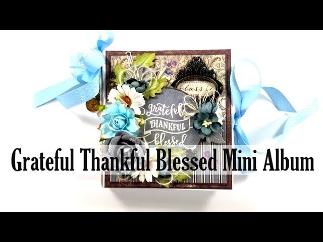 Mini Album Grateful Thankful Blessed Vintage Scrapbook Polly's Paper Studio Authentique Papers