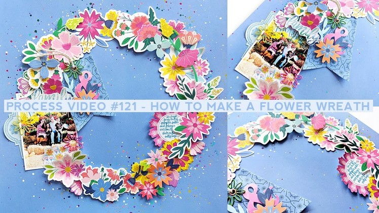 Process Video #121 - How to Make a Flower Wreath Layout