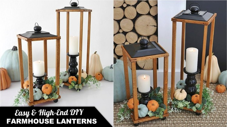 Home Décor DIY Lanterns — Make easy Modern Farmhouse Lanterns with a high-end look, on a budget!
