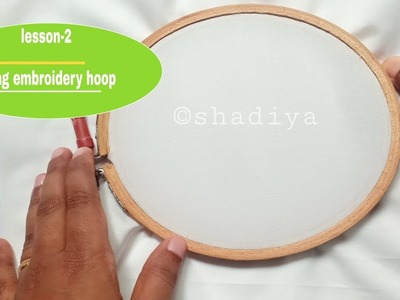 How to fix fabric in to the embroidery frame,hoop|hand embroidery for beginners