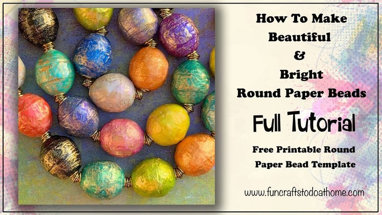 How To Make Round Paper Beads - I share My Secrets - And I Have a New Free Template For You To Use.????