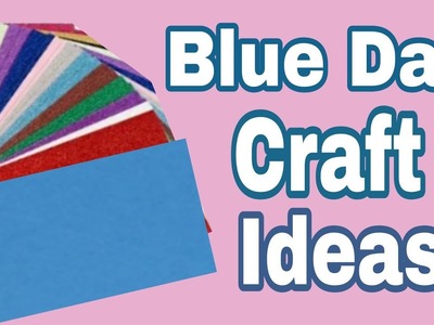 3 Blue Day Craft ideas.Blue Paper craft ideas.School activity.Blue Day celebration