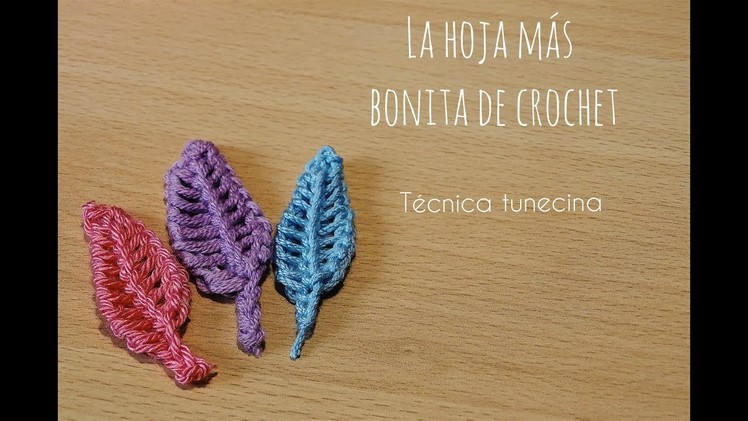 La hoja más bonita ,técnica tunecina- tutorial crochet