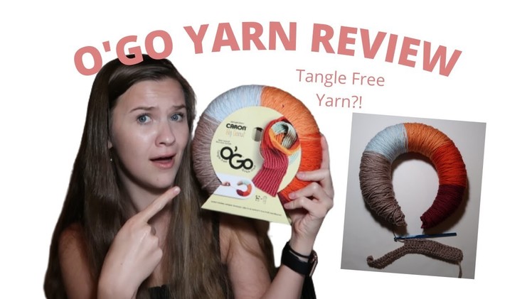 O'GO Yarn Review and First Impressions | New Tangle-Free, Quick Start Yarn From Yarnspirations