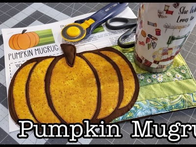 Pumpkin Mugrug Tutorial w. FREE PATTERN by Lisa Capen Quilts