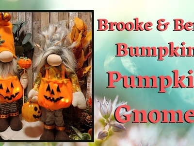 Brooke & Bernie Bumpkins Pumpkin Gnomes; How to make a Gnome; Diy Gnome; How to make a Pumpkin Gnome