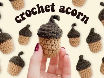 Crochet Acorn Tutorial | DIY