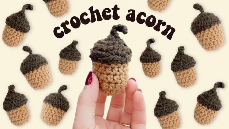 Crochet Acorn Tutorial | DIY