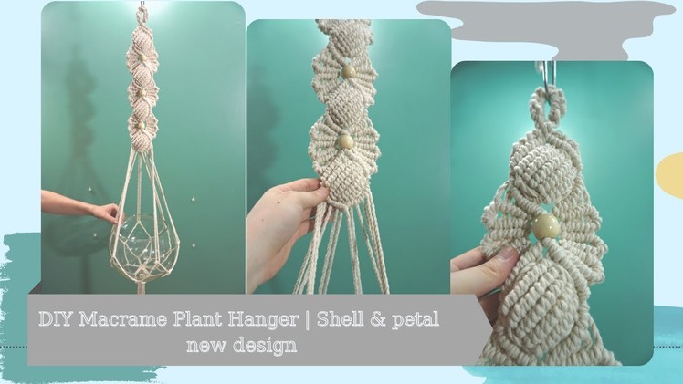 DIY Macrame palnt hanger | shell and petal pattern | new design by Him Macrame