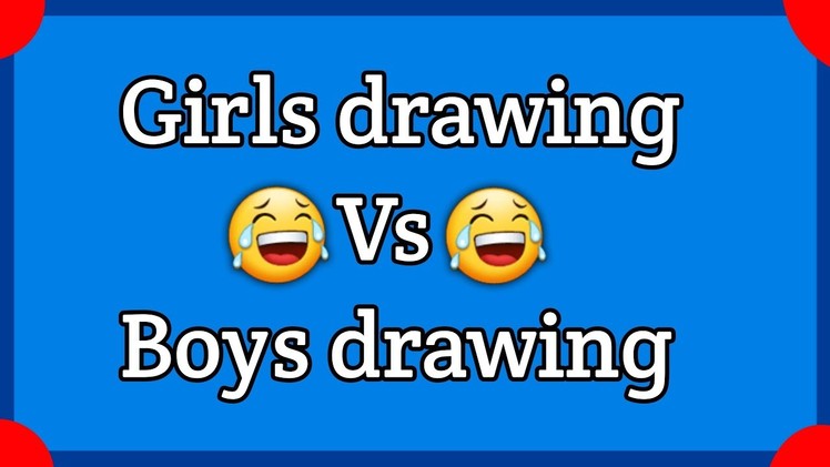 Girls drawing Vs Boys drawing ????????‍♂️????????????‍♀️????