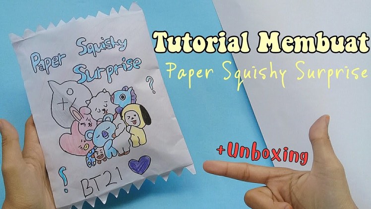 TUTORIAL Cara Membuat Paper Squishy Surprise |Unboxing Paper Squishy BT21