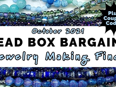 Bead Box Bargains DIY Jewelry Making Finds October 2021