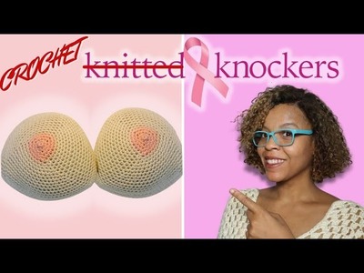Crochet Knockers! Mastectomy Breast Prosthesis