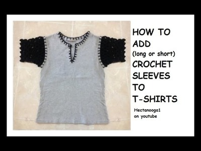 HOW TO ADD CROCHET SLEEVES TO TSHIRTS & CLOTHING