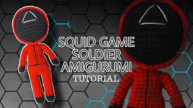 How to CROCHET SQUID GAME SOLDIER AMIGURUMI 6" | TUTORIAL # 28 | WITH ENG SUB| By Kamille's Designs