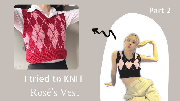 Knit Argyle Vest Tutorial ✨ part.2 [step by step]